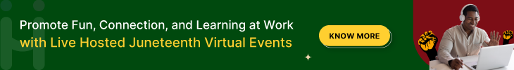 Promote Fun, Connection, and Learning at Work with Live Hosted Juneteenth Virtual Events