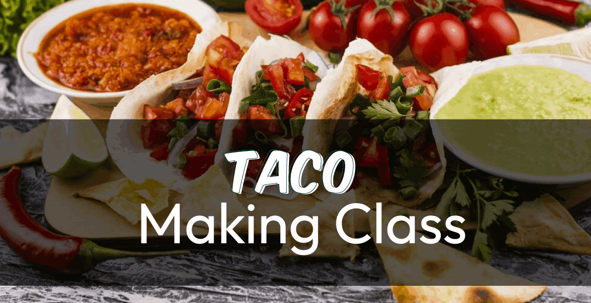 Virtual Taco Making Class
